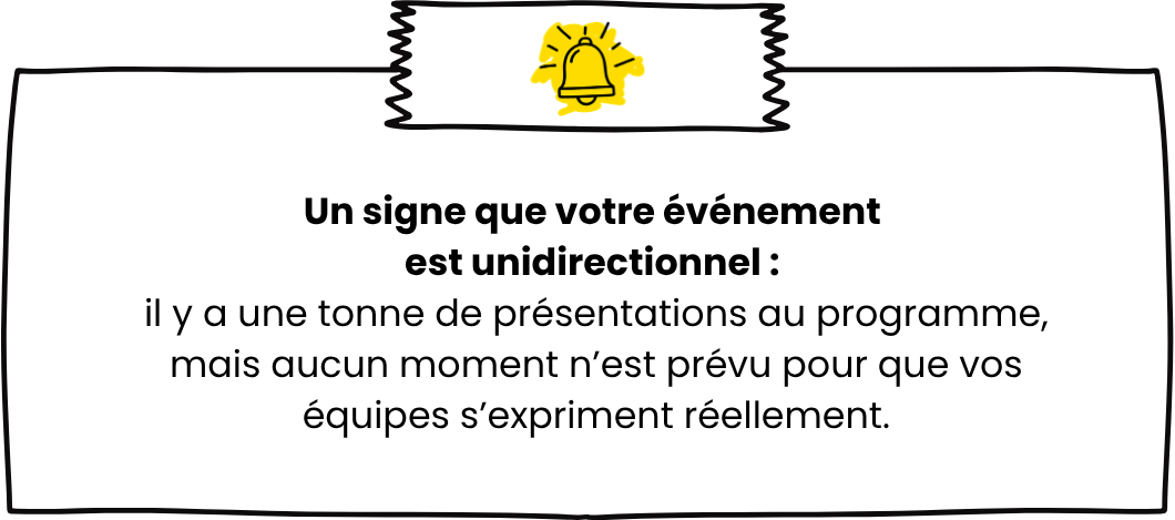 Un signe que votre événement est unidirectionnel